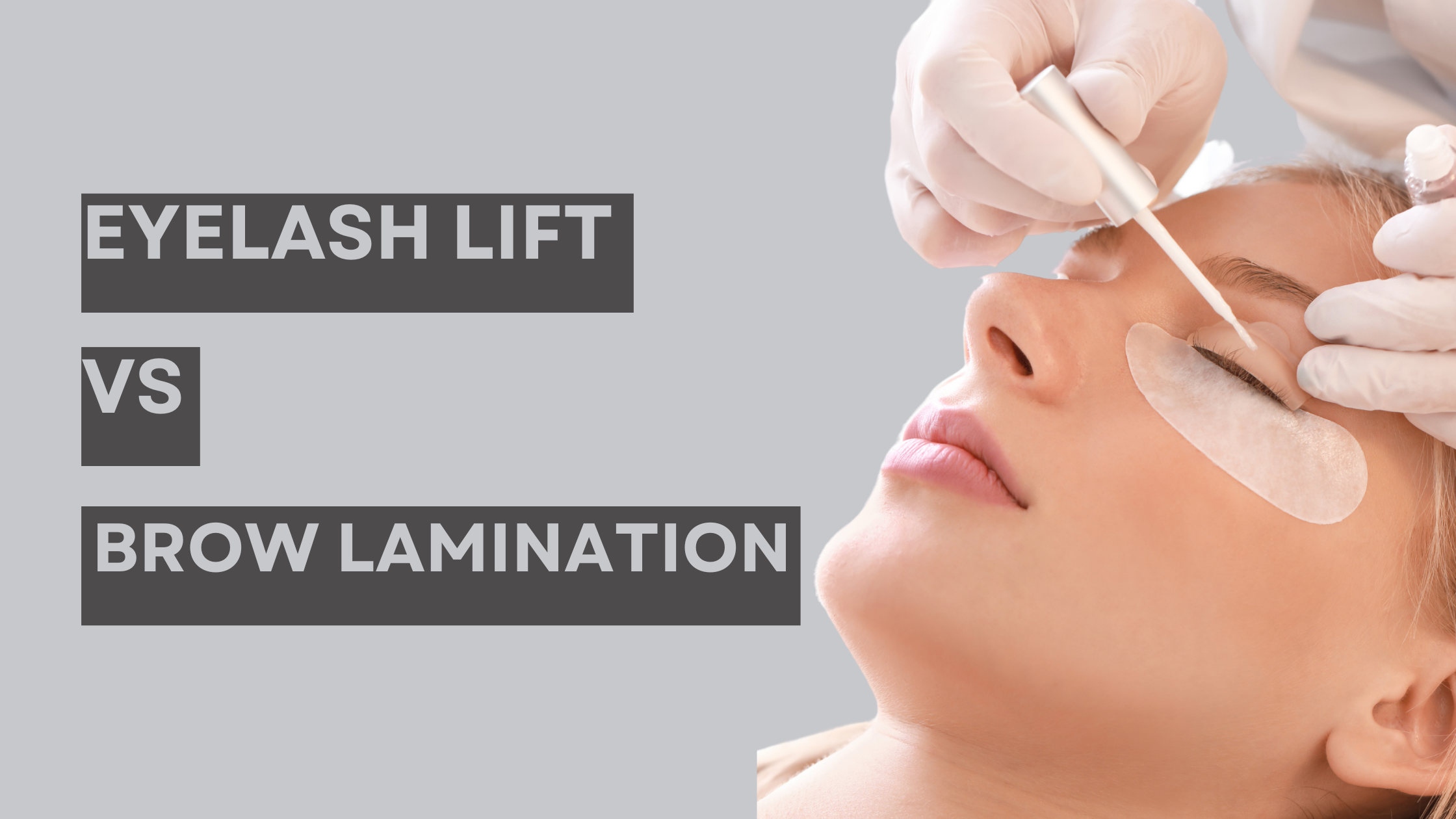 Eyelash lift vs brow lamination